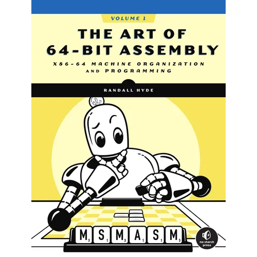 The Art of 64-Bit Assembly, Volume 1: X86-64 Machine Organization and Programming