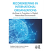Recordkeeping in International Organizations: Archives in Transition in Digital, Networked Environments