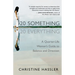 20-Something, 20-Everything: A Quarter-Life Woman's Guide to Balance and Direction