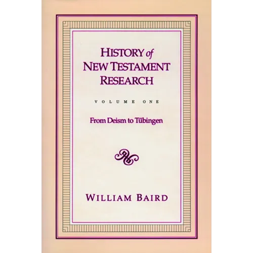 History of New Testament Research Vol 1