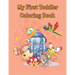 My first Toddler Coloring Books: Fun with animals, letters, alphabet coloring book, colors, Shapes: Big activity book for 2,3,4 & 5 year old, preschoo