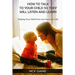 How to Talk to Your Child So They Will Listen and Learn: Helping Your Child Grow into Success in Life