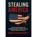 Stealing America: The 200-Year History of the Democratic Party's Attempt to Steal America from We the People