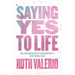Saying yes to life