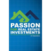 Passion for Real Estate Investing: The Making of a Strategic Real Estate Investor