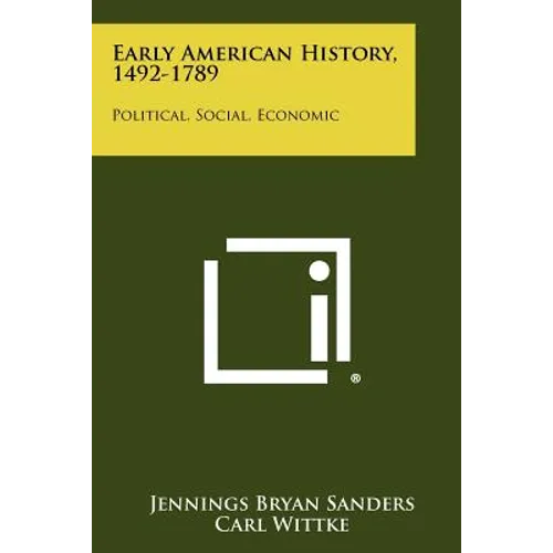 Early American History, 1492-1789: Political, Social, Economic