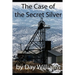 The Case of the Secret Silver