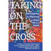 Taking on the Cross: Reimagining the Meaning of Jesus' Life and Death