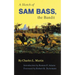 A Sketch of Sam Bass, the Bandit: Volume 6