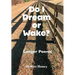 Do I Dream Or Wake?