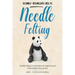 Needle Felting: Beginner + Intermediate Guide to Needle Felting: Needle Felting Compendium for Beginner and Intermediate Wool Artists