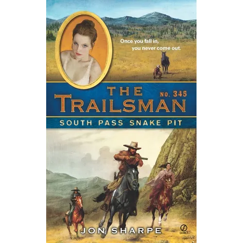 The Trailsman #345: The Trailsman #345: South Pass Snake Pit
