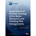 Applications of Remote Sensing/ GIS in Water Resources and Flooding Risk Managements