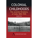 Colonial Childhoods: The Juvenile Periphery of India 1850-1945