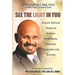 See the Light in You: Acquire Spiritual Powers to Achieve Mindfulness, Wellness, Happiness, and Success