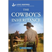 The Cowboy's Inheritance: An Uplifting Inspirational Romance