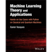 Machine Learning Theory and Applications: Hands-On Use Cases with Python on Classical and Quantum Machines
