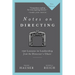 Notes on Directing: 130 Lessons in Leadership from the Director's Chair