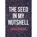 The Seed in My Nutshell