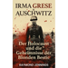 Irma Grese & Auschwitz: Der Holocaust und Die Geheimnisse der Blonden Bestie