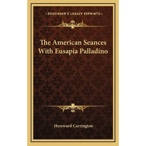 The American Seances With Eusapia Palladino