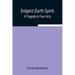 Erdgeist (Earth-Spirit): A Tragedy In Four Acts