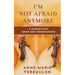 I'm Not Afraid Anymore: A Journey Into Grace and Understanding