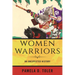 Women Warriors: An Unexpected History