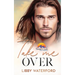 Take Me Over: A Small-Town Hollywood Romance
