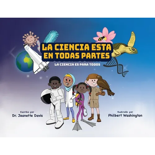 La Ciencia Esta En Todas Partes: La Ciencia Es Para Todos