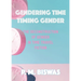 Gendering Time, Timing Gender: The Deconstruction of Gender in Time Travel Fiction