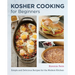 Kosher Cooking for Beginners: Simple and Delicious Recipes for the Modern Kitchen