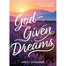 God-Given Dreams: 6 Ways to Live Your Divine Purpose