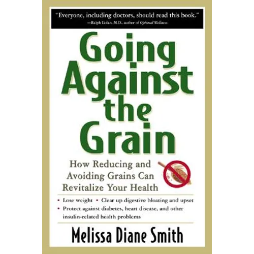 Going Against the Grain: How Reducing and Avoiding Grains Can Revitalize Your Health