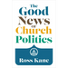 The Good News of Church Politics