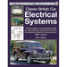 Classic British Car Electrical Systems: Your Guide to Understanding, Repairing and Improving the Electrical Components and Systems That Were Typical o