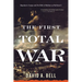 The First Total War: Napoleon's Europe and the Birth of Warfare as We Know It