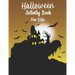 Halloween Activity Book for Kids: Halloween Activity Books for Kids, Boys, Girls and Toddlers with Cool Characters Coloring Pages, Word search, sudoku