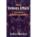 When Demons Attack: True Tales of Diabolic Encounters