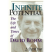 Infinite Potential: The Life and Times of David Bohm