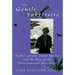 The Gentle Subversive: Rachel Carson, Silent Spring, and the Rise of the Environmental Movement