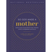 So God Made a Mother: Tender, Proud, Strong, Faithful, Known, Beautiful, Worthy, and Unforgettable--Just Like You