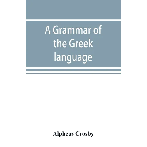 A grammar of the Greek language