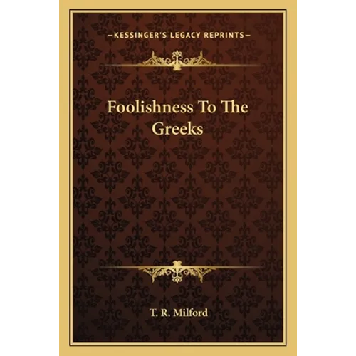 Foolishness To The Greeks