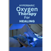 Hyperbaric Oxygen Therapy for Healing: A Comprehensive Guide To using HBOT for Wounds, Infections, Diabetic Ulcers, Skin Grafts, Carbon Monoxide Poiso