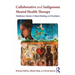 Collaborative and Indigenous Mental Health Therapy: Tātaihono - Stories of Māori Healing and Psychiatry