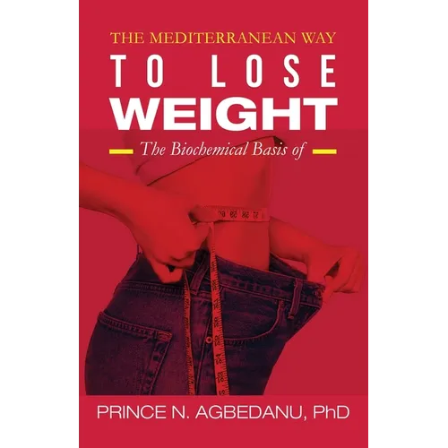 The Mediterranean Way to Lose Weight: The Biochemical Basis of