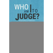 Who Am I to Judge?: Responding to Relativism with Logic and Love