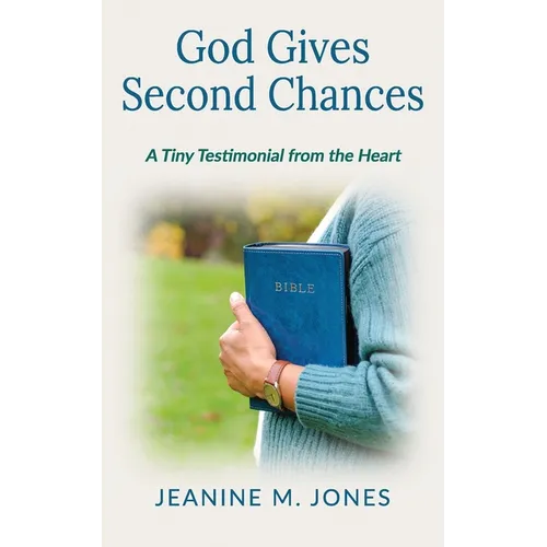 God Gives Second Chances: A Tiny Testimonial from the Heart