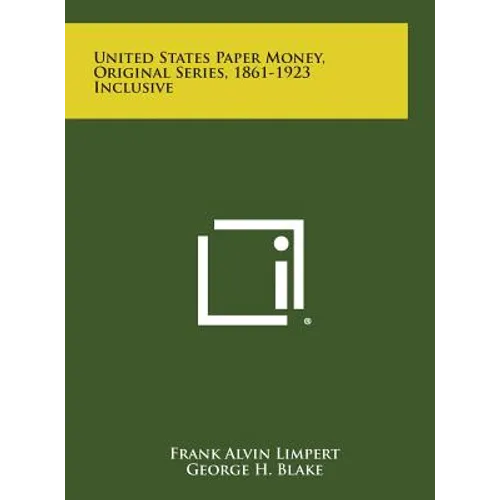 United States Paper Money, Original Series, 1861-1923 Inclusive